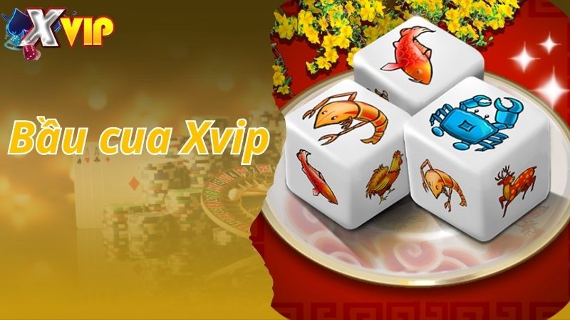 Bầu Cua Xvip - Game Bài Đẳng Cấp Và Uy Tin 2024 