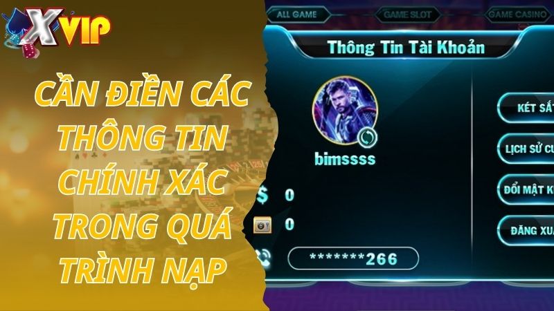 Cần điền các thông tin chính xác trong cả quá trình nạp tiền Xvip