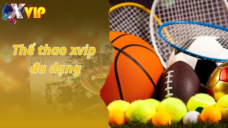 Sức hút của sảnh game thể thao Xvip